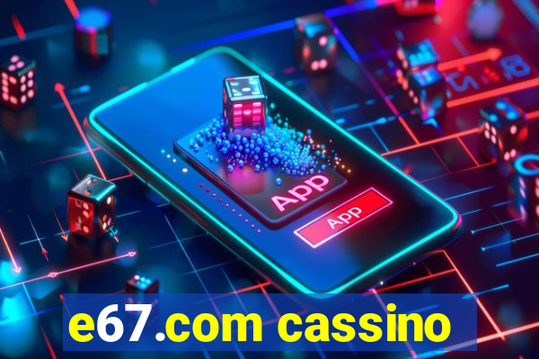 e67.com cassino